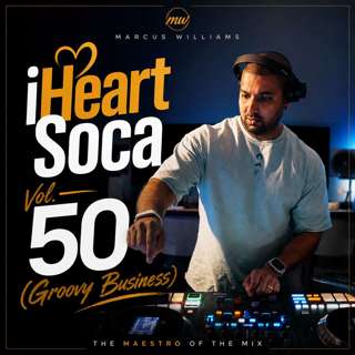 iHeartSoca Vol. 50 (Groovy Business) - Various Artists Mixed By Marcus Williams