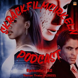 Episode 152 - Terror Train 2 (2022)