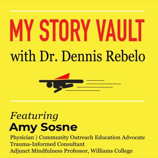 My Story Vault: Juxtaposition of Trauma and Identity: Physician/patient, Teacher/student with Amy Sosne