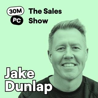 Why Buyers HATE Your Sales Process | Jake Dunlap | Ep. 288 (Sell)