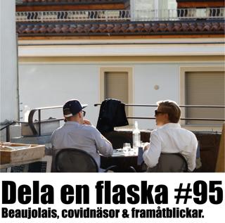 95. Dela en flaska – Beuajolais, covidnäsor och framåtblickar.