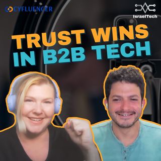 Inside Cyfluencer: Why Trust, Not Reach, Drives Cybersecurity ft. Yael Moav