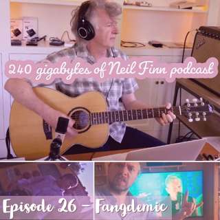 240 gigabytes of Neil Finn podcast