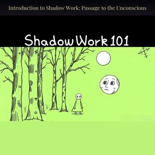 Introduction to Shadow Work: Passage to the Unconscious