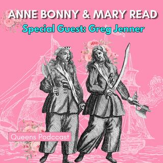 Anne Bonny & Mary Read: Pirate Queens with Greg Jenner (You're Dead to Me)