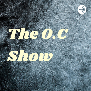 The O.C Show