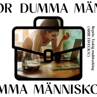 Repris: Taskig multitasking (ARBETSVECKA!)