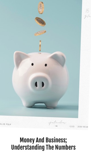29. Money and Business; Understanding the Numbers