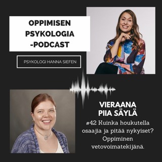 #42 Kuinka houkutella osaajia ja pitää nykyiset? Oppiminen vetovoimatekijänä. / Piia Säylä, Elisa Oy