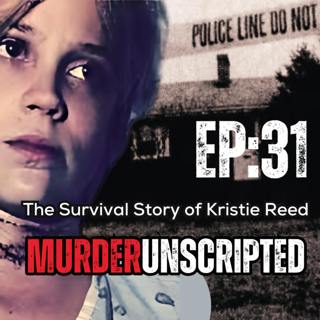 Ep:31 - The Survival Story of Kristie Reed - Throat slashed after SISTER MURDERED IN COLD BLOOD
