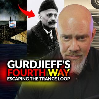Gurdjieff's Fourth Way - Wake Up From The Living Sleep