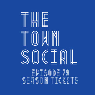 Season Tickets - The Huddersfield Town Social - Episode 79