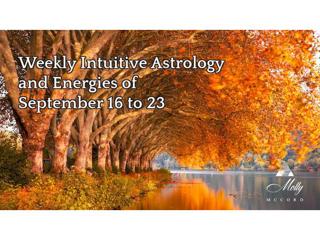 Weekly Intuitive Astrology and Energies of September 16 to 23