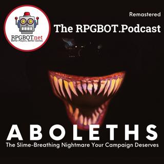 ABOLETHS (Remastered) - The Slime-Breathing Nightmare Your Campaign Deserves