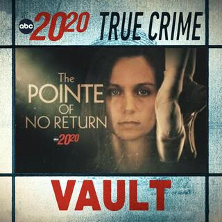 True Crime Vault: The Pointe of No Return
