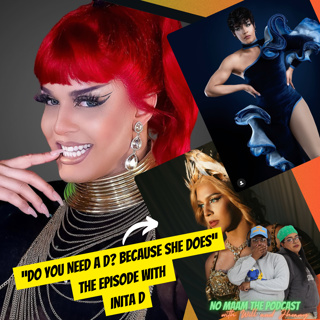 Do you need a D? Because she does!: The Episode with Inita D