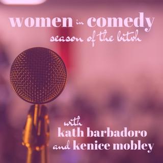 Episode 60: Women In Comedy
