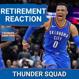 THUNDER SQUAD SHOW: Russell Westbrook Retirement REACTION + Full OKC Thunder Schedule RELEASED