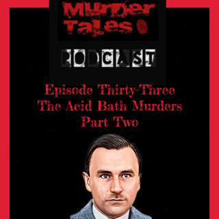 The Acid Bath Murders - Part 2