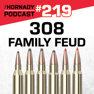 Ep. 219 - 308 Family Feud | A Ballistic Breakdown