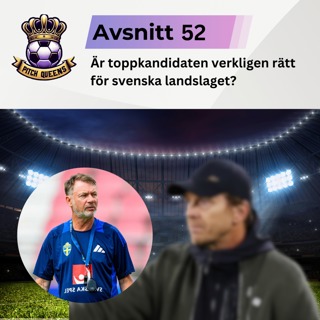 52. Är toppkandidaten verkligen rätt för svenska landslaget?