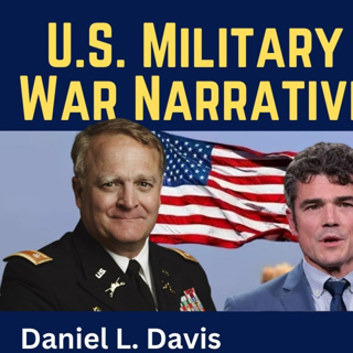Daniel Davis: U.S. Military Options & War Narrative Collapse