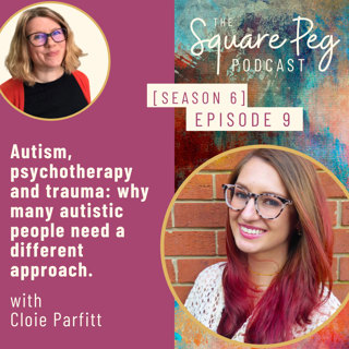 76. S6, Ep9: Autism, psychotherapy and trauma: why many autistic people need a different approach.
