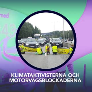 Klimataktivisterna och motorvägsblockaderna – P3 Nyheter Dokumentär