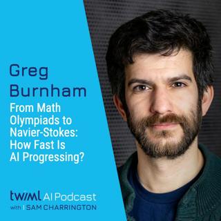 From Math Olympiads to Navier-Stokes: How Fast Is AI Progressing? with Greg Burnham - #778