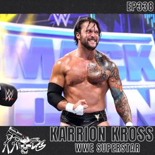 EP338 - Karrion Kross