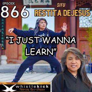 Episode 866 - Sifu Restita DeJesus