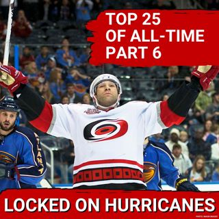 TOP 25 OF ALL-TIME! The 25 Best Carolina Hurricanes Players of All-Time Part 6 + Staff Promotions