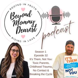 It’s Them, Not You: Toxic Parents, Childhood Trauma, No Contact & Breaking the Cycle
