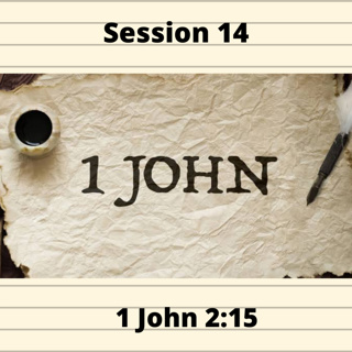 First Epistle of John Session 14