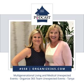 558 - Multigenerational Living and Medical Unexpected Events - Organize 365 Team Unexpected Events - Tanya