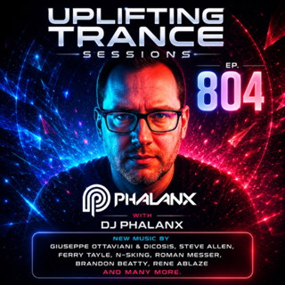 Uplifting Trance Sessions EP. 804 with DJ Phalanx 🔥 (Trance Podcast)