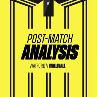 Post Match Analysis | Watford 0-2 Millwall