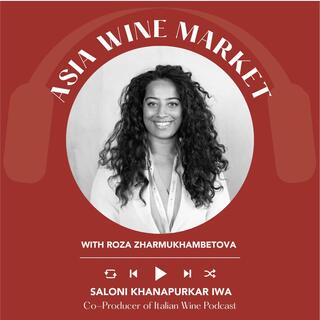 Ep. 2823 Italian Wine and India Special Edition with Saloni Khanapurkar IWA | Asia Wine Market