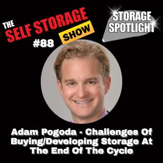 💸 #88: Storage Spotlight #46 | Adam Pogoda - Challenges Of Buying/Developing Storage At The End Of The Cycle