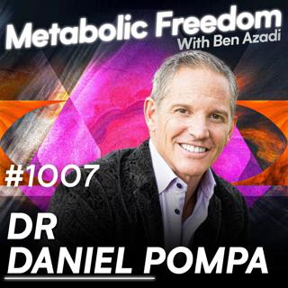 #1007 Toxins Are Sabotaging Your Metabolism! – The Shocking Truth About Weight Gain and Insulin Resistance with Dr. Daniel Pompa
