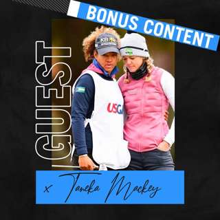 BONUS CONTENT: LPGA Caddie Taneka Mackey