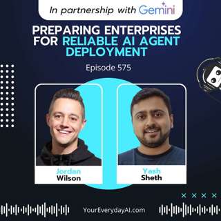 EP 575: Preparing Enterprises for Reliable AI Agent Deployment