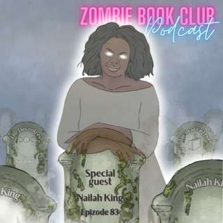 Haunted Women Pushed to the Brink with Special Guest Nailah King | Zombie Book Club Ep 83