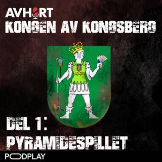 Kongen av Kongsberg Del 1: Pyramidespillet