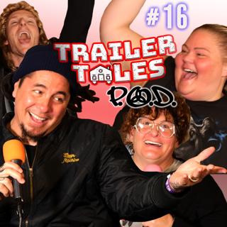 S2 Ep16: P.O.D. gave us ALL ACCESS?! | Trailer Tales w/ Trailer Trash Tammy, Dave Gunther & Crystal | Ep 16