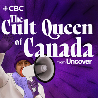 Bonus Listen | The Cult Queen of Canada from Uncover