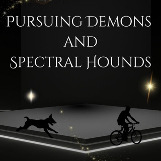 121.: Pursuing Demons and Spectral Hounds