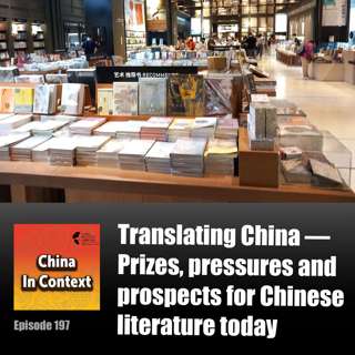 Translating China — Prizes, pressures and prospects for Chinese literature today
