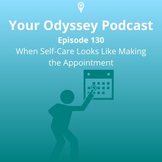 When Self-Care Looks Like Making the Appointment