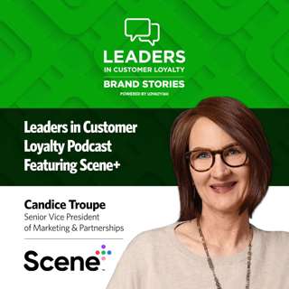 Leaders in Customer Loyalty: Brand Stories | How Scene+ Curates its Loyalty Ecosystem to Fit Member Needs